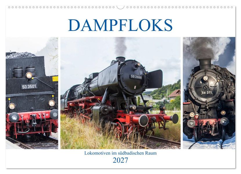 Dampfloks im südbadischen Raum (Wandkalender 2027 DIN A2 quer) CALVENDO Monatskalender