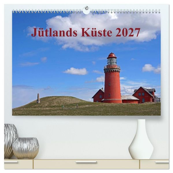 Jütlands Küste 2027 (hochwertiger Premium Wandkalender 2027 DIN A2 quer) Kunstdruck in Hochglanz
