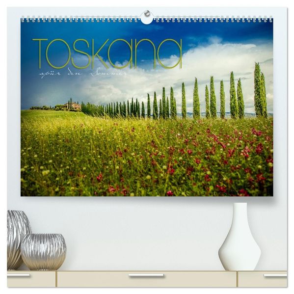 Toskana - spür den Sommer (hochwertiger Premium Wandkalender 2027 DIN A2 quer) Kunstdruck in Hochglanz