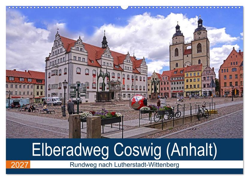 Elberadweg Coswig (Anhalt) (Wandkalender 2027 DIN A2 quer) CALVENDO Monatskalender