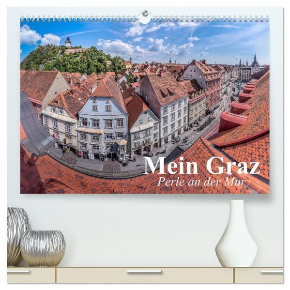 Mein Graz. Perle an der Mur (hochwertiger Premium Wandkalender 2027 DIN A2 quer) Kunstdruck in Hochglanz