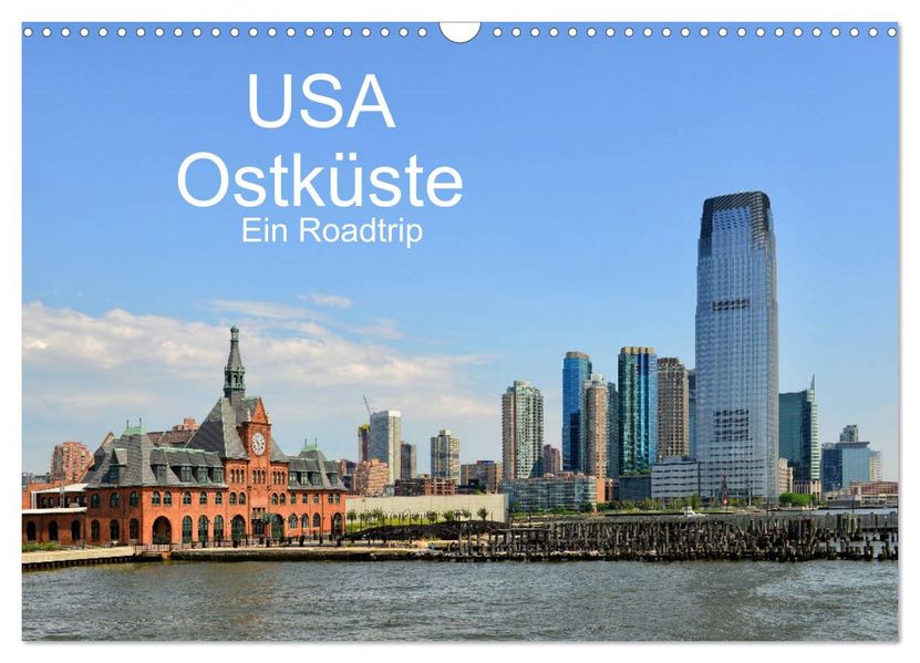 USA Ostküste Ein Road Trip (Wandkalender 2027 DIN A3 quer) CALVENDO Monatskalender