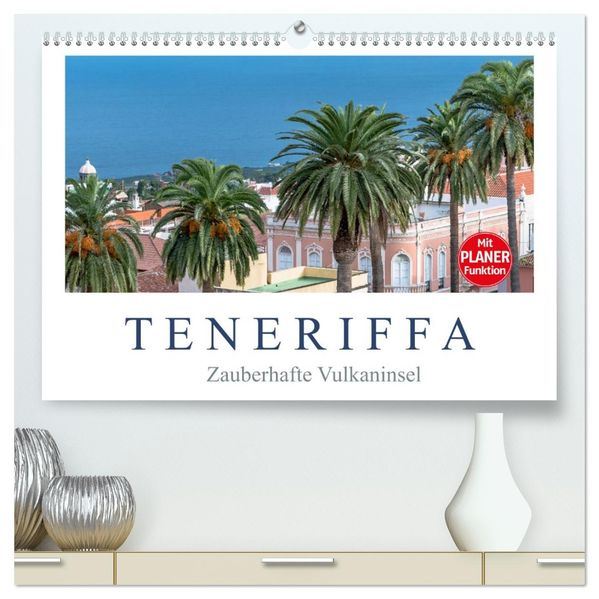 TENERIFFA - Zauberhafte Vulkaninsel (hochwertiger Premium Wandkalender 2027 DIN A2 quer) Kunstdruck in Hochglanz