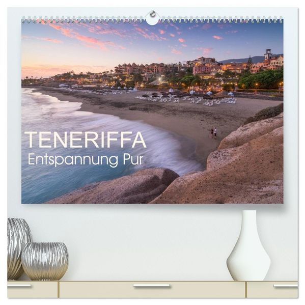 Teneriffa Entspannung Pur (hochwertiger Premium Wandkalender 2027 DIN A2 quer) Kunstdruck in Hochglanz