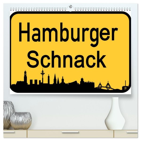 Hamburger Schnack (hochwertiger Premium Wandkalender 2027 DIN A2 quer) Kunstdruck in Hochglanz