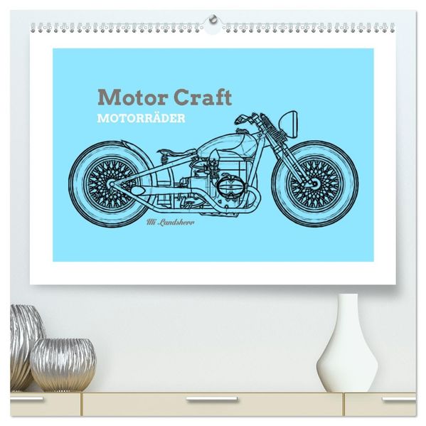 Motor Craft Motorräder (hochwertiger Premium Wandkalender 2027 DIN A2 quer) Kunstdruck in Hochglanz
