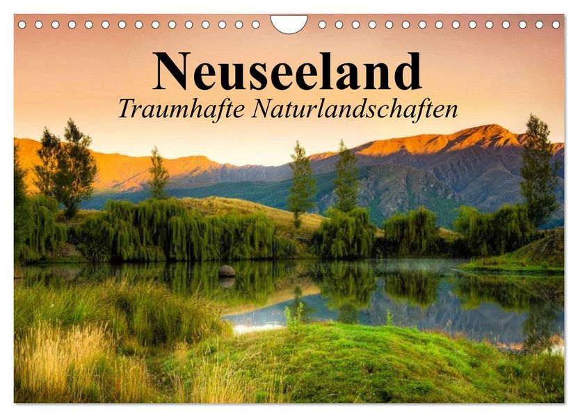 Neuseeland. Traumhafte Naturlandschaften (Wandkalender 2027 DIN A4 quer) CALVENDO Monatskalender