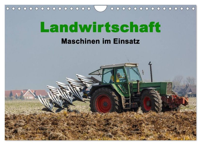Landwirtschaft - Maschinen im Einsatz (Wandkalender 2027 DIN A4 quer) CALVENDO Monatskalender