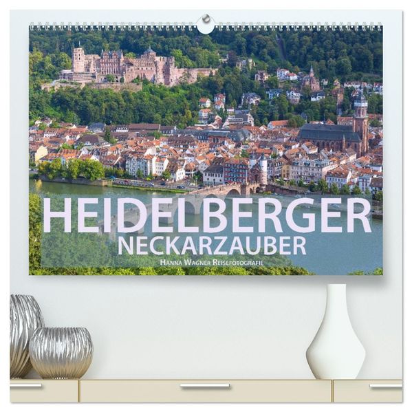 Heidelberger Neckarzauber (hochwertiger Premium Wandkalender 2027 DIN A2 quer) Kunstdruck in Hochglanz