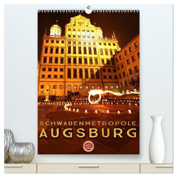 Schwabenmetropole Augsburg (hochwertiger Premium Wandkalender 2027 DIN A2 hoch) Kunstdruck in Hochglanz
