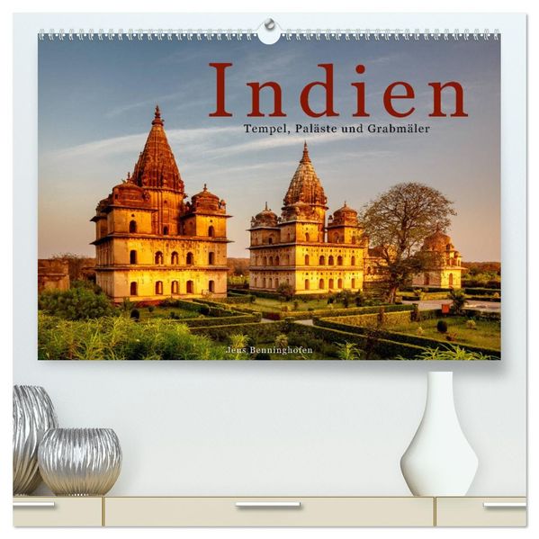 Indien: Tempel Paläste und Grabmäler (hochwertiger Premium Wandkalender 2027 DIN A2 quer) Kunstdruck in Hochglanz