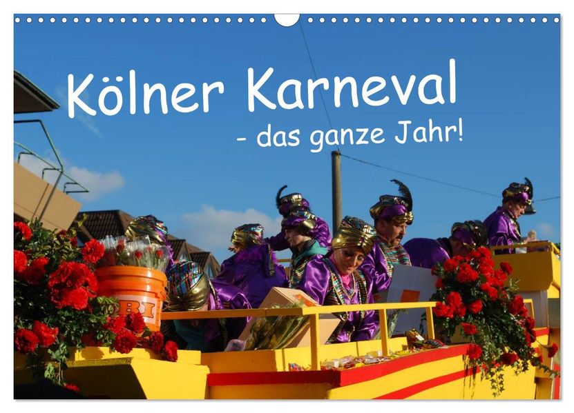 Kölner Karneval - das ganze Jahr! (Wandkalender 2027 DIN A3 quer) CALVENDO Monatskalender