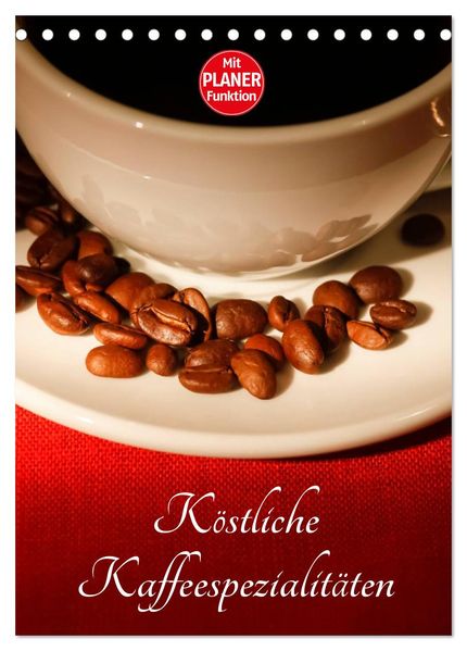 Köstliche Kaffeespezialitäten (Tischkalender 2027 DIN A5 hoch) CALVENDO Monatskalender
