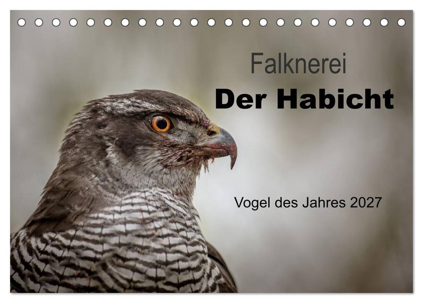 Falknerei Der Habicht (Tischkalender 2027 DIN A5 quer) CALVENDO Monatskalender