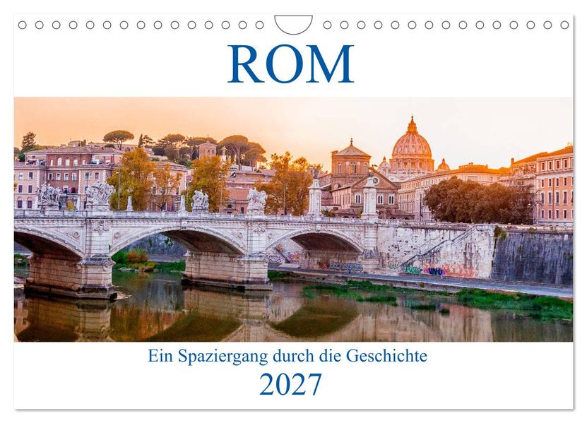 ROM - Ein Spaziergang durch die Geschichte (Wandkalender 2027 DIN A4 quer) CALVENDO Monatskalender