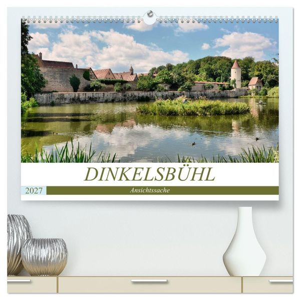 Dinkelsbühl - Ansichtssache (hochwertiger Premium Wandkalender 2027 DIN A2 quer) Kunstdruck in Hochglanz
