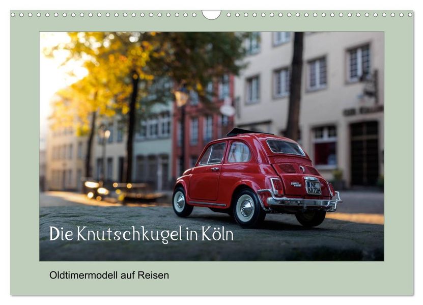 Die Knutschkugel in Köln (Wandkalender 2027 DIN A3 quer) CALVENDO Monatskalender