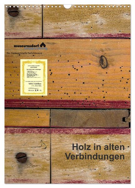 Holz in alten Verbindungen (Wandkalender 2027 DIN A3 hoch) CALVENDO Monatskalender