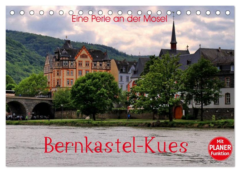 Eine Perle an der Mosel - Bernkastel-Kues (Tischkalender 2027 DIN A5 quer) CALVENDO Monatskalender