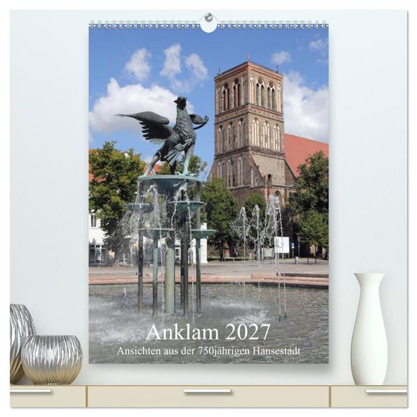 Anklam 2027 (hochwertiger Premium Wandkalender 2027 DIN A2 hoch) Kunstdruck in Hochglanz