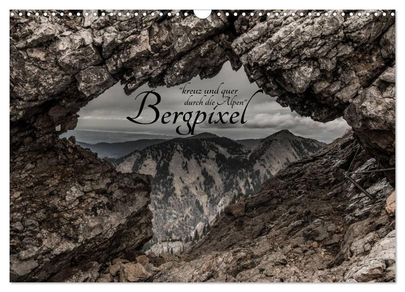 Bergpixel 'kreuz und quer durch die Alpen' (Wandkalender 2027 DIN A3 quer) CALVENDO Monatskalender