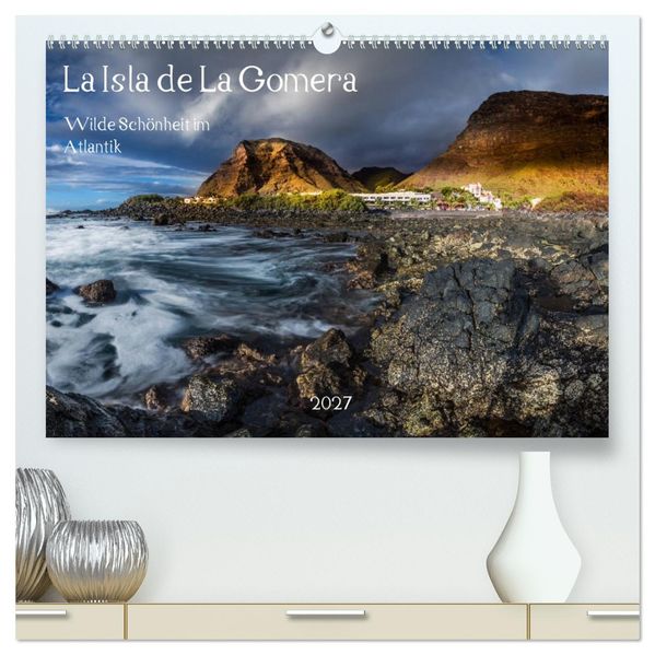 La Isla de La Gomera - Wilde Schönheit im Atlantik (hochwertiger Premium Wandkalender 2027 DIN A2 quer) Kunstdruck in Hochglanz
