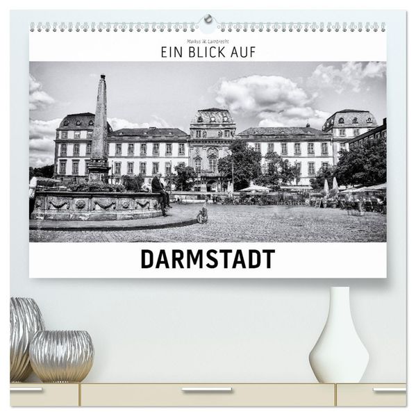 Ein Blick auf Darmstadt (hochwertiger Premium Wandkalender 2027 DIN A2 quer) Kunstdruck in Hochglanz