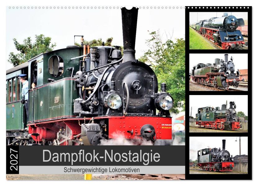 Dampflok-Nostalgie - 2027 schwergewichtige Lokomotiven (Wandkalender 2027 DIN A2 quer) CALVENDO Monatskalender