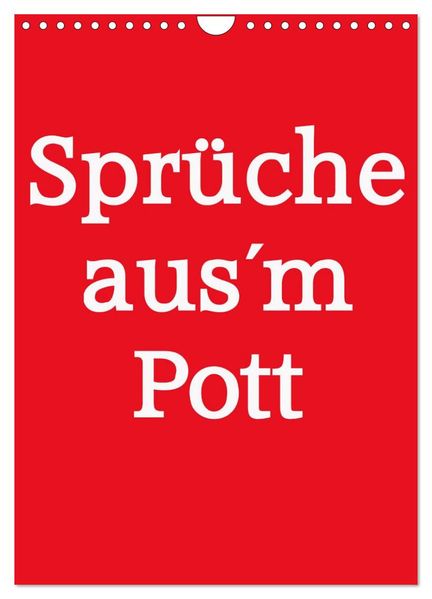 Sprüche ausm Pott (Wandkalender 2027 DIN A4 hoch) CALVENDO Monatskalender