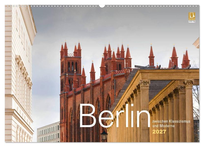 Berlin zwischen Klassizismus und Moderne 2027 (Wandkalender 2027 DIN A2 quer) CALVENDO Monatskalender
