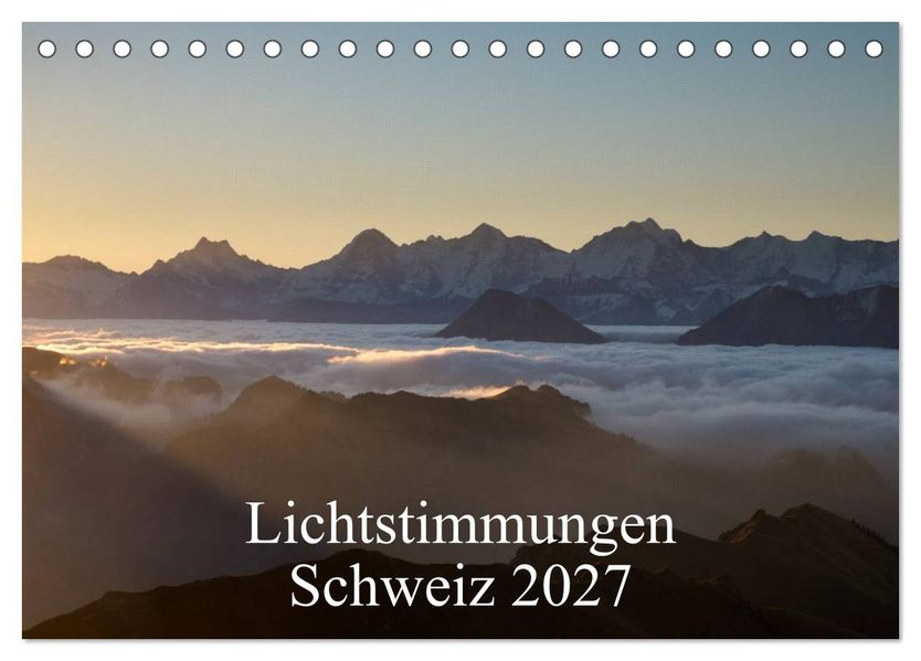 Lichtstimmungen Schweiz 2027 (Tischkalender 2027 DIN A5 quer) CALVENDO Monatskalender