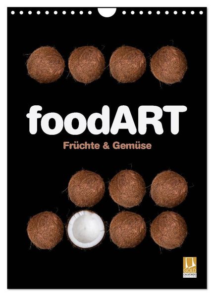 foodART - Früchte und Gemüse (Wandkalender 2027 DIN A4 hoch) CALVENDO Monatskalender