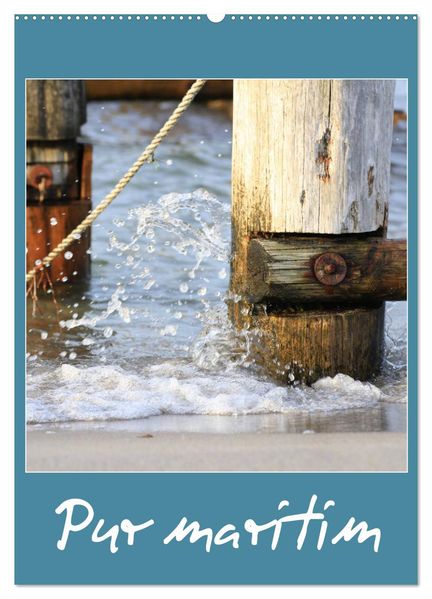 Pur maritim (Wandkalender 2027 DIN A2 hoch) CALVENDO Monatskalender