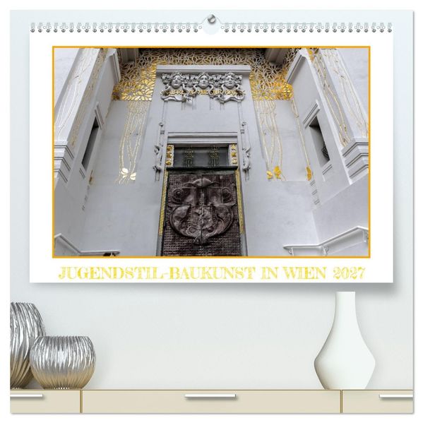 Jugendstil-Baukunst in Wien (hochwertiger Premium Wandkalender 2027 DIN A2 quer) Kunstdruck in Hochglanz