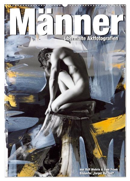 Männer - übermalte Aktfotografien (Wandkalender 2027 DIN A2 hoch) CALVENDO Monatskalender