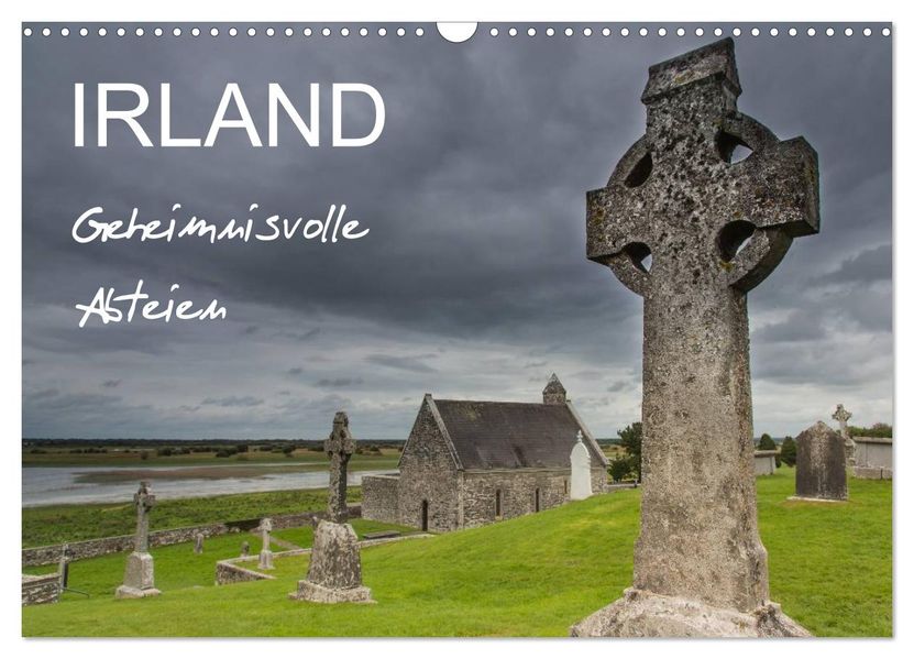 IRLAND - Geheimnisvolle Abteien (Wandkalender 2027 DIN A3 quer) CALVENDO Monatskalender