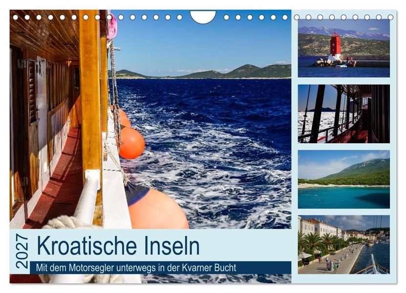 Kroatische Inseln - Mit dem Motorsegler unterwegs in der Kvarner Bucht (Wandkalender 2027 DIN A4 quer) CALVENDO Monatskalender
