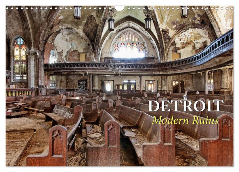 Detroit - Modern Ruins (Wandkalender 2027 DIN A3 quer) CALVENDO Monatskalender