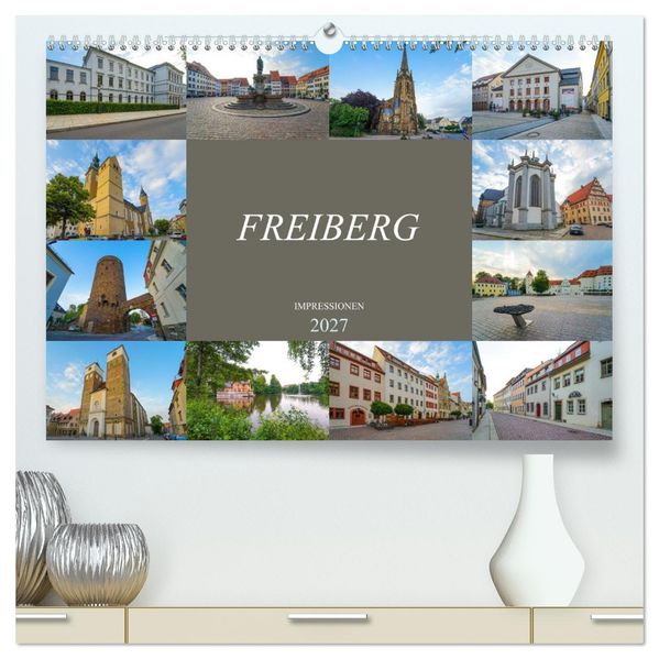 Freiberg Impressionen (hochwertiger Premium Wandkalender 2027 DIN A2 quer) Kunstdruck in Hochglanz