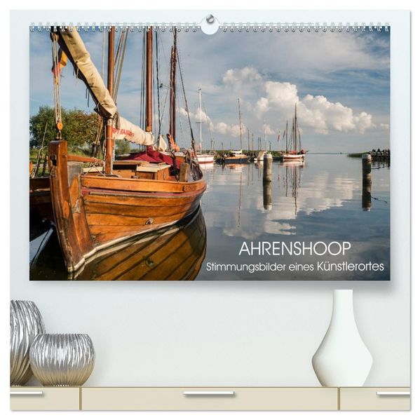 Ahrenshoop - Stimmungsbilder eines Künstlerortes (hochwertiger Premium Wandkalender 2027 DIN A2 quer) Kunstdruck in Hochglanz