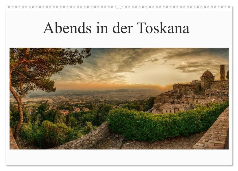 Abends in der Toskana (Wandkalender 2027 DIN A2 quer) CALVENDO Monatskalender