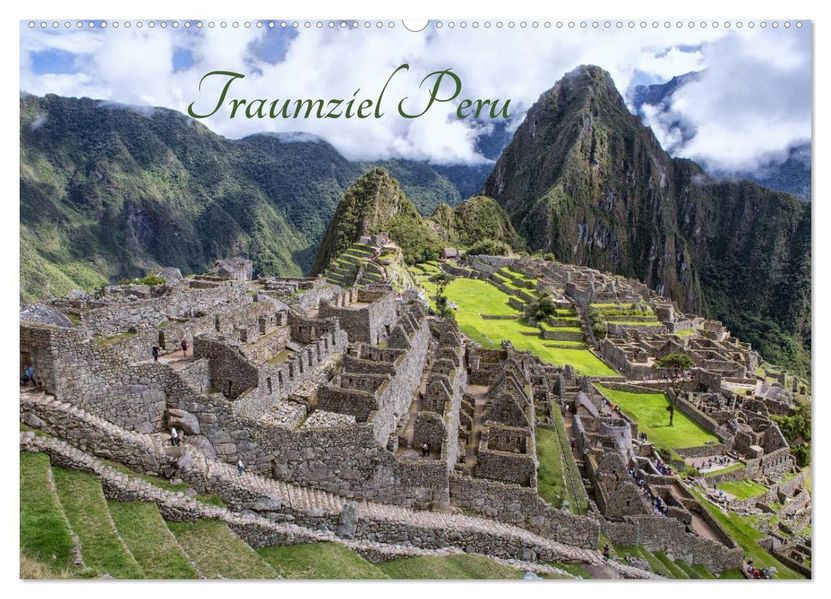Traumziel Peru (Wandkalender 2027 DIN A2 quer) CALVENDO Monatskalender