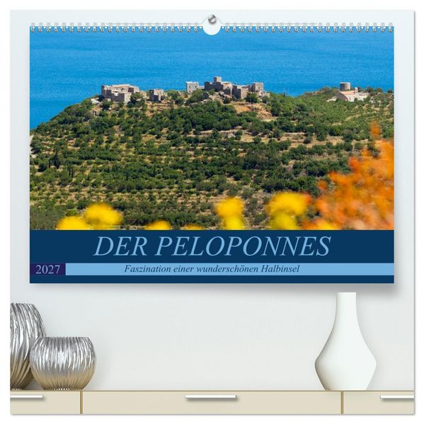 DER PELOPONNES (hochwertiger Premium Wandkalender 2027 DIN A2 quer) Kunstdruck in Hochglanz