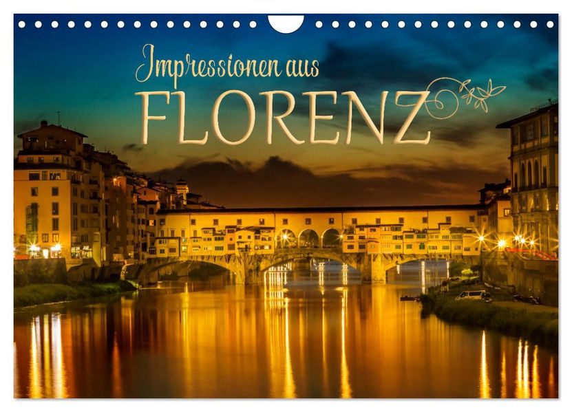 Impressionen aus FLORENZ (Wandkalender 2027 DIN A4 quer) CALVENDO Monatskalender