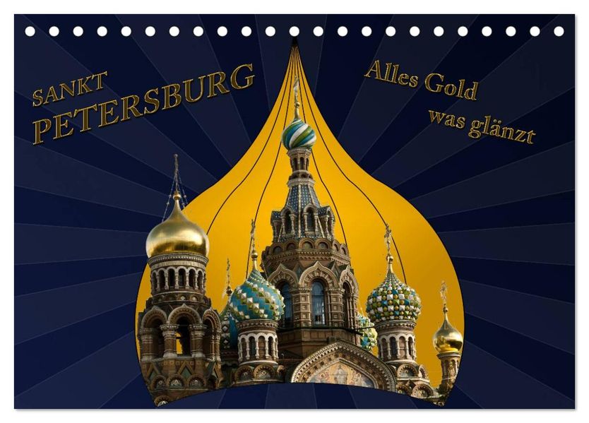St. Petersburg - Alles Gold was glänzt (Tischkalender 2027 DIN A5 quer) CALVENDO Monatskalender