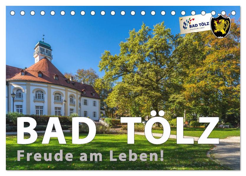 Bad Tölz - Freude am Leben! (Tischkalender 2027 DIN A5 quer) CALVENDO Monatskalender