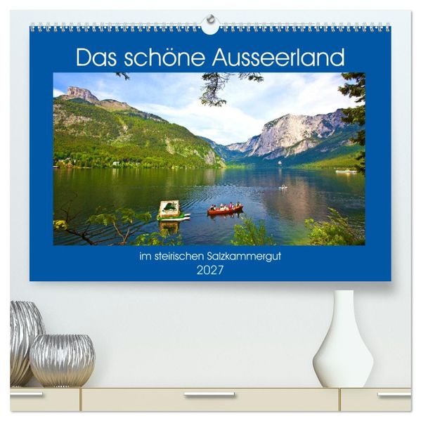 Das schöne Ausseerland (hochwertiger Premium Wandkalender 2027 DIN A2 quer) Kunstdruck in Hochglanz