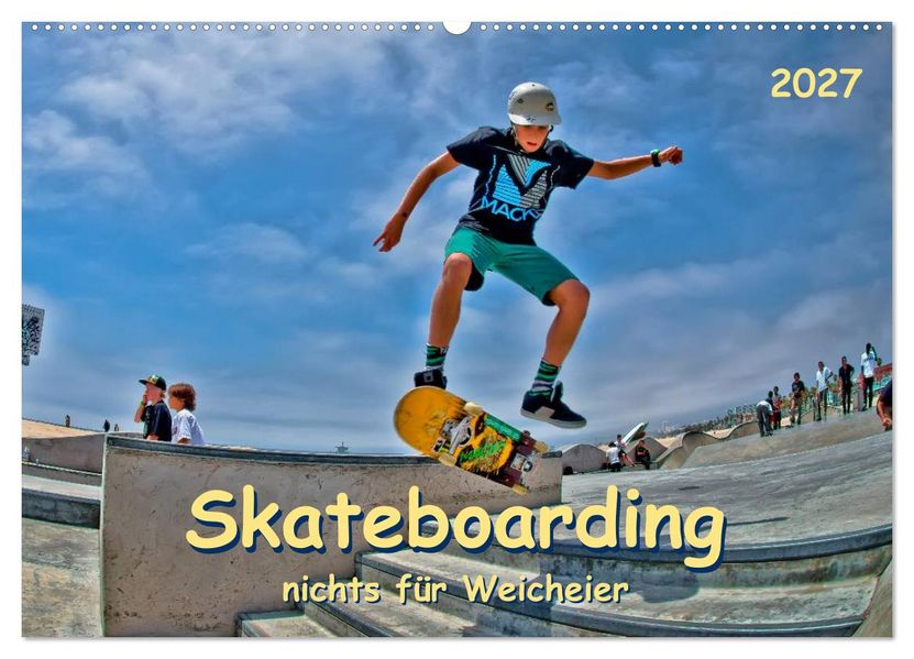 Skateboarding - nichts für Weicheier (Wandkalender 2027 DIN A2 quer) CALVENDO Monatskalender