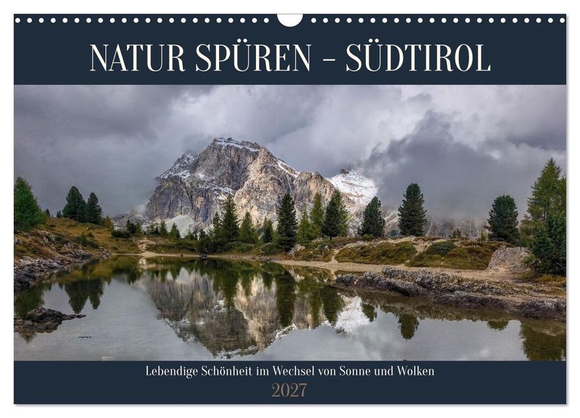 NATUR SPÜREN - SÜDTIROL (Wandkalender 2027 DIN A3 quer) CALVENDO Monatskalender