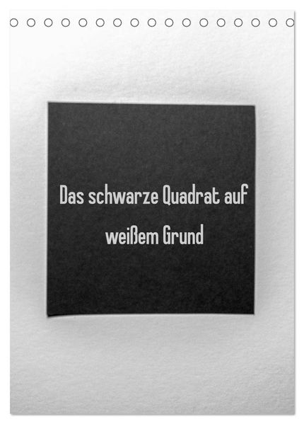 Das schwarze Quadrat auf weißem Grund (Tischkalender 2027 DIN A5 hoch) CALVENDO Monatskalender